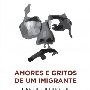 Amores e Gritos de um Imigrante