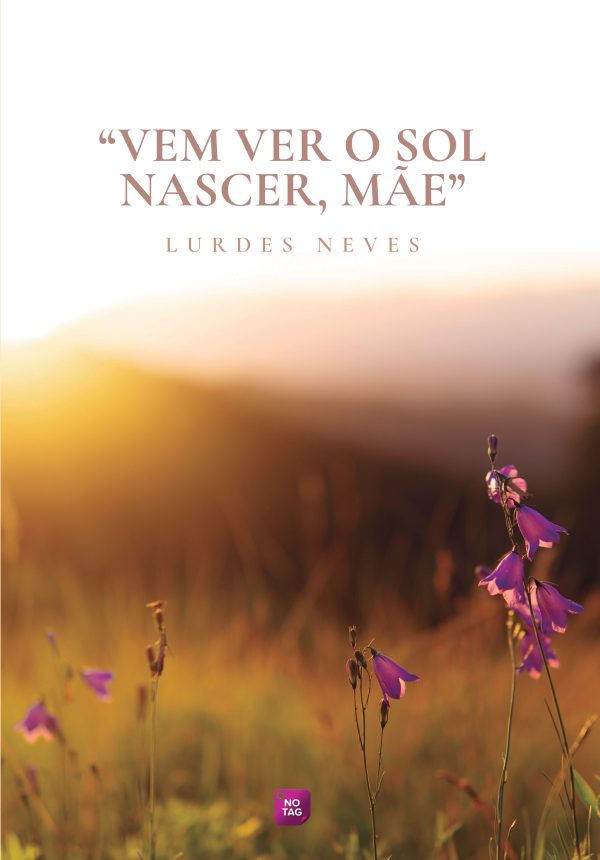 Vem ver o sol nascer, mãe!