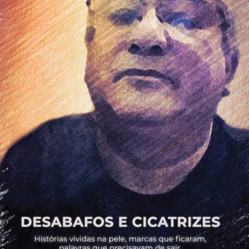 desabafos e cicatrizes