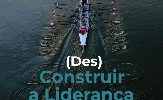 Desconstruindo a Lideranca