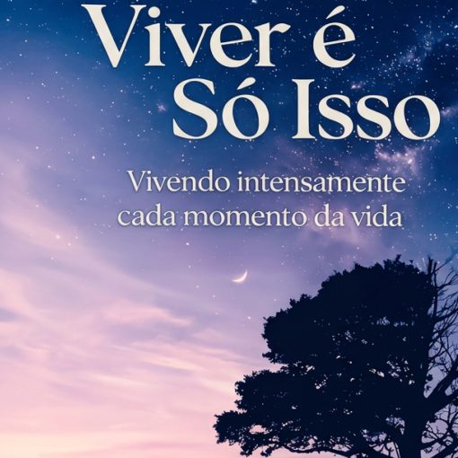 Viver é só isso
